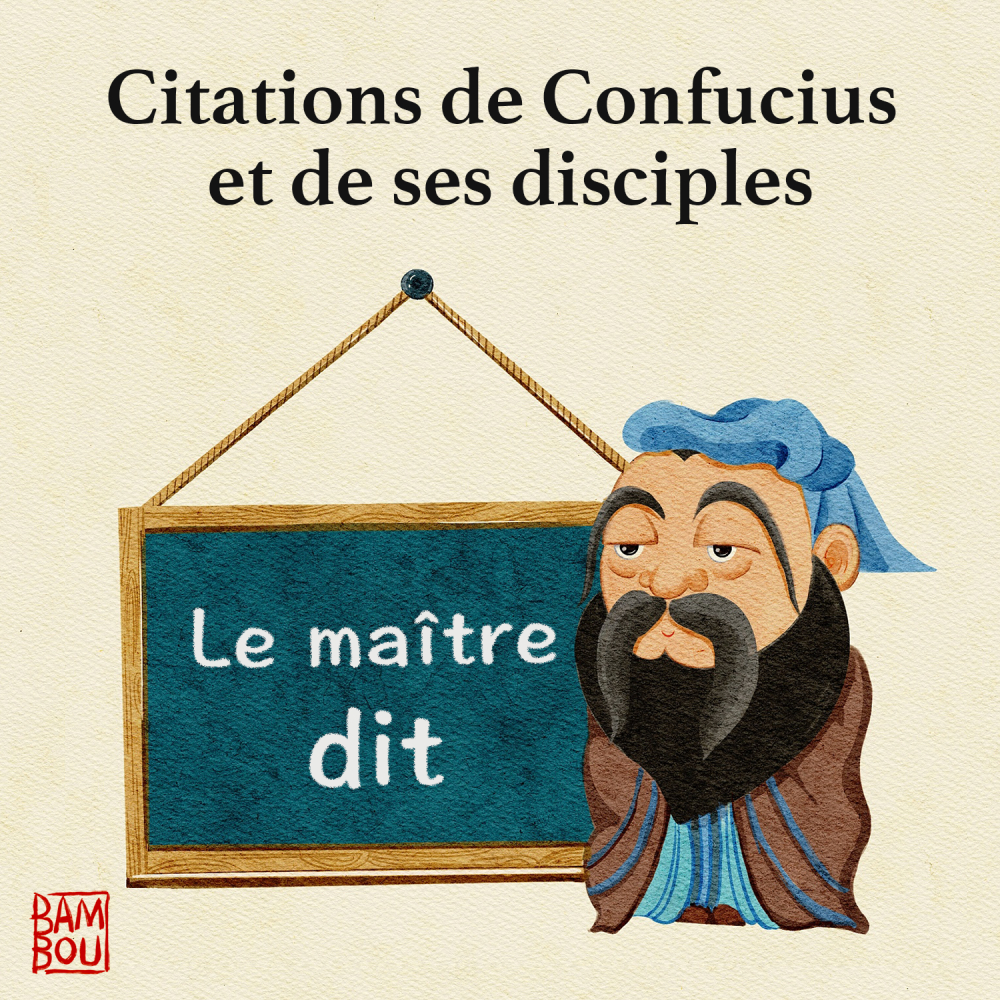 Le-maitre-dit-citations-de-confucius-et-de-ses-disciples-podcast-talkshow-philosophie-all-rights-reserved