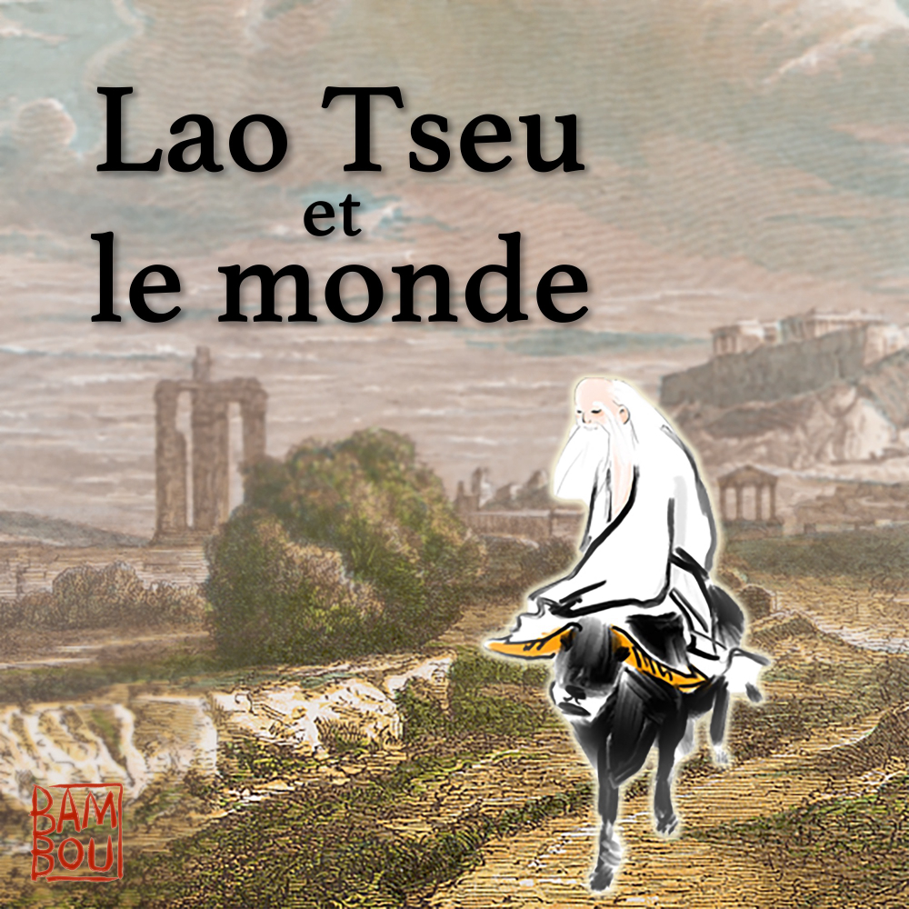 Lao-tseu-et-le-monde-redecouvrir-le-dao-de-jing-avec-du-qinggang-podcast-talkshow-philosophie-all-rights-reserved