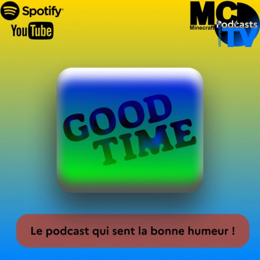 Good-time-podcast-talkshow-jeux-vide-os-mctv-podcasts
