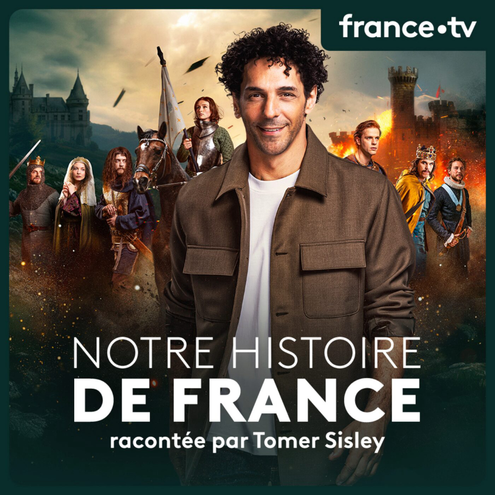 Notre-histoire-de-france-podcast-story-telling-action-et-aventure-france-te-le-visions
