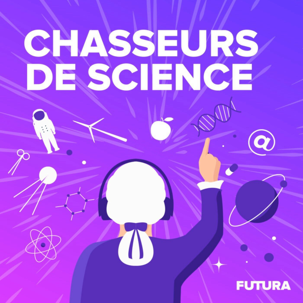Chasseurs-de-science-podcast-histoire-futura