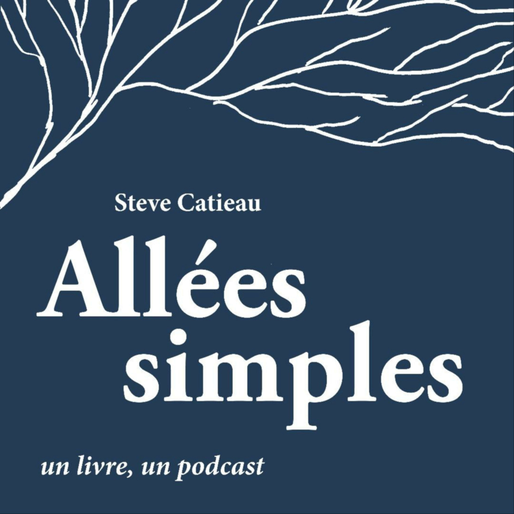 Allees-simples-podcast-story-telling-litte-rature-steve-catieau