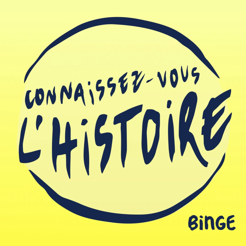 Connaissezvous-lhistoire-podcast-story-telling-histoire-binge-audio