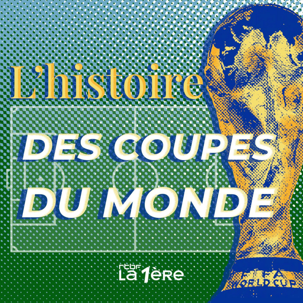 Lhistoire-des-coupes-du-monde-la-geopolitique-du-ballon-rond-podcast-histoire-copyright-c-rtbf-radio-television-belge-francophone-plus-d-infos-https-www-rtbf-be-cgu-